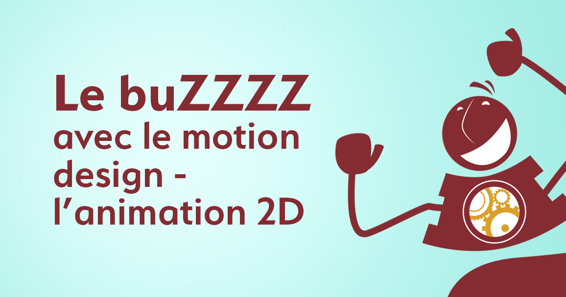 Le buZZZZ avec le motion design